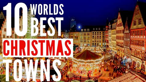 The Best Christmas Towns in the World for 2023 .